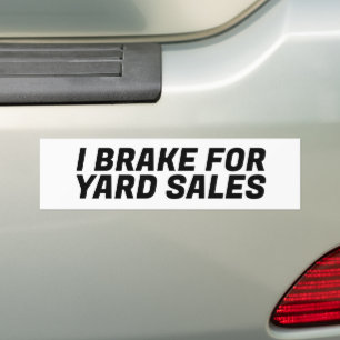 AUTOCOLLANT DE VOITURE J'AI BRISÉ POUR LES VENTES DE JARDINS BUMPER STICK