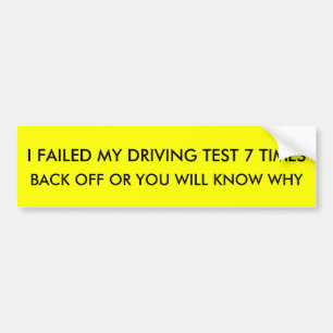 AUTOCOLLANT DE VOITURE J'AI ÉCHOUÉ MON EXAMEN DE CONDUITE 7 FOIS, DÉGA