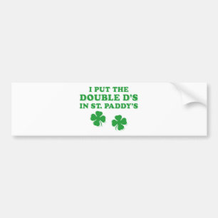 Autocollant De Voiture J'ai mis le Double D's à St. Paddy's Day drôle