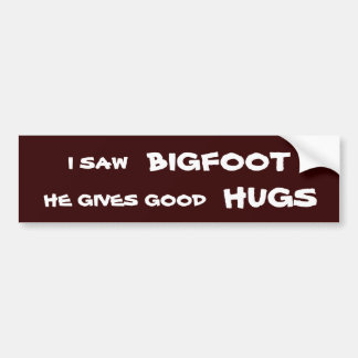 Autocollant De Voiture J'ai vu Bigfoot qu'il donne de bonnes étreintes