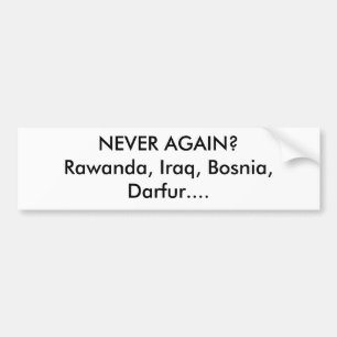 Autocollant De Voiture JAMAIS ENCORE ? Rawanda, Irak, Bosnie, le