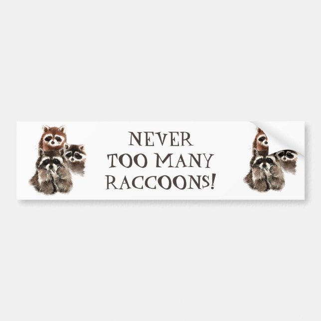 AUTOCOLLANT DE VOITURE JAMAIS TROP DE RACCOONS FUNNY ANIMAL QUOTE (Devant)