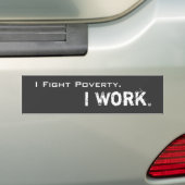 Autocollant De Voiture Je combats la pauvreté. Je travaille (On Car)