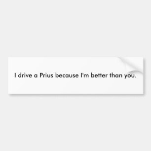 Autocollant De Voiture Je conduis un Prius parce que je suis meilleur que