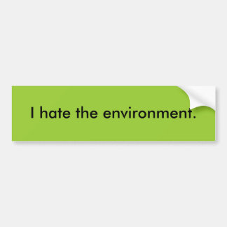 Autocollant De Voiture Je déteste l'environnement