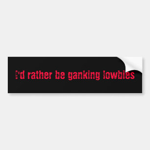 Autocollant De Voiture Je ganking plutôt des lowbies