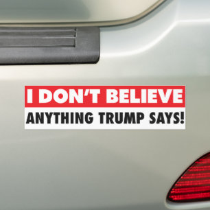 Autocollant De Voiture Je ne crois pas que Trump ment dit anti-Trump