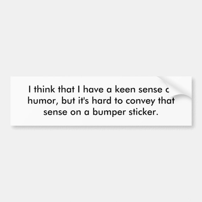 Autocollant De Voiture Je pense que j'ai un sens de l'humour désireux, (Devant)