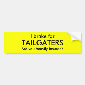 Autocollant De Voiture Je pour, TAILGATERS, sont-ils vous freinent-ils
