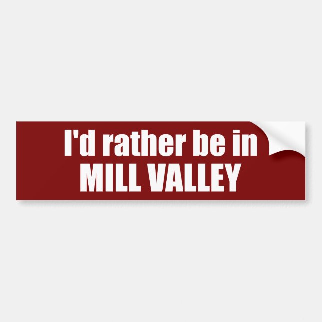 Autocollant De Voiture Je préférerais être à Mill Valley en Californie (Devant)