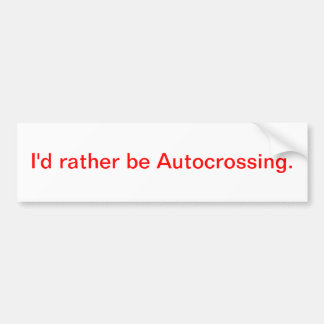 Autocollant De Voiture Je serais plutôt Autocrossing.