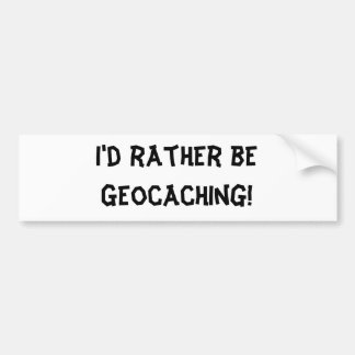 Autocollant De Voiture Je serais plutôt Geocaching !