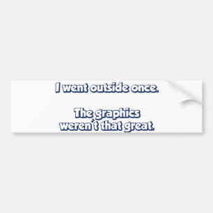 Autocollant De Voiture Je suis allé extérieur par le passé.  Les