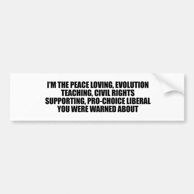 Autocollant De Voiture Je suis le libéral que vous avez été avertis (Devant)