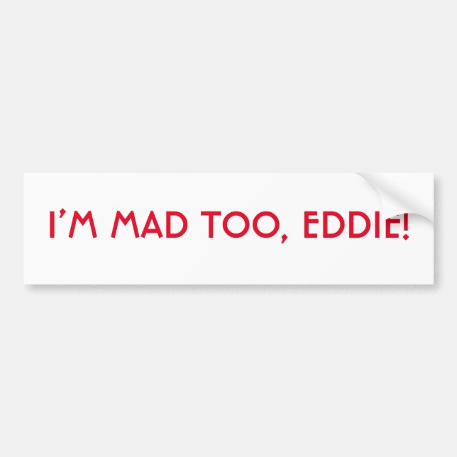 Autocollant De Voiture Je suis Mad Too Eddie Bumper Sticker (Devant)