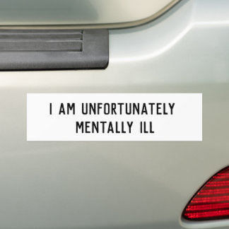 Autocollant De Voiture Je suis malheureusement mentalement malade Autocol