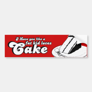AUTOCOLLANT DE VOITURE JE T'AIME COMME UN ENFANT GROS AIME LES GÂTEAUX -.