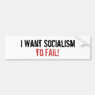 Autocollant De Voiture Je veux le socialisme, POUR ÉCHOUER !