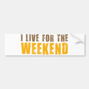 Autocollant De Voiture Je vis pour le week-end