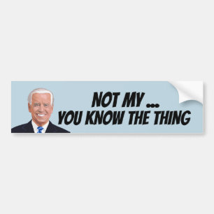 AUTOCOLLANT DE VOITURE JOE BIDEN PAS MON CHOSE DE PRÉSIDENT BUMPER STICKE