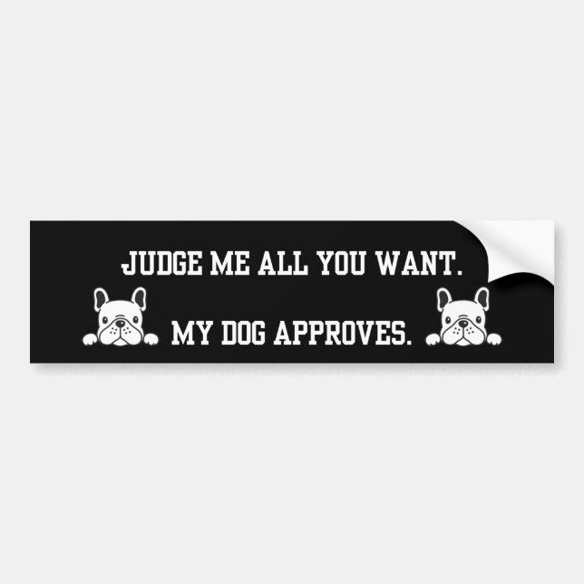 Autocollant De Voiture Judge Me All You Want French Bulldog BumperSticker (Devant)