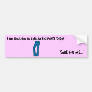 Autocollant De Voiture J'utilise mon pantalon sarcastique aujourd'hui