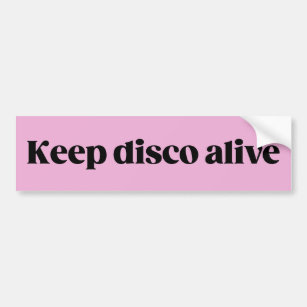 Autocollant De Voiture Keep disco alive pink funny bumper sticker