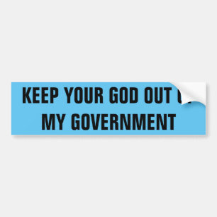 AUTOCOLLANT DE VOITURE KEEP YOUR GOD OUT OF MY GOVERNMENT