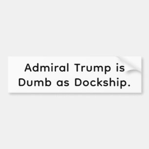 Autocollant De Voiture La bêtise de Trump est aussi bête qu'un navire de 