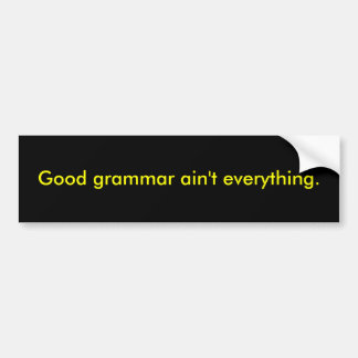 Autocollant De Voiture La bonne grammaire n'est pas tout