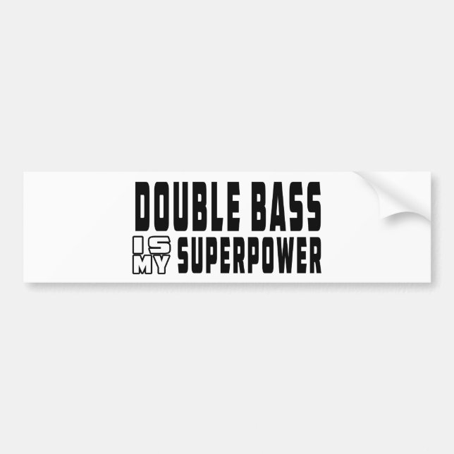 Autocollant De Voiture La double basse est la ma superpuissance (Devant)