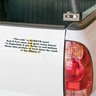 Autocollant De Voiture "La fin" est TOUJOURS proche !
