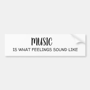 AUTOCOLLANT DE VOITURE LA MUSIQUE, C'EST CE QUE L'ON RESSENT COMME UN BÂ