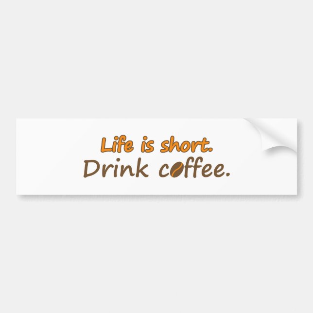 Autocollant De Voiture La vie est courte. Buvez du café. Drôle Slogans de (Devant)