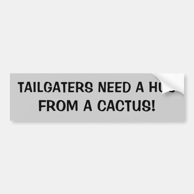 Autocollant De Voiture Le besoin de Tailgaters une étreinte d'un cactus (Devant)