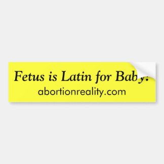 Autocollant De Voiture Le foetus est latin pour le bébé ! , adhésif pour