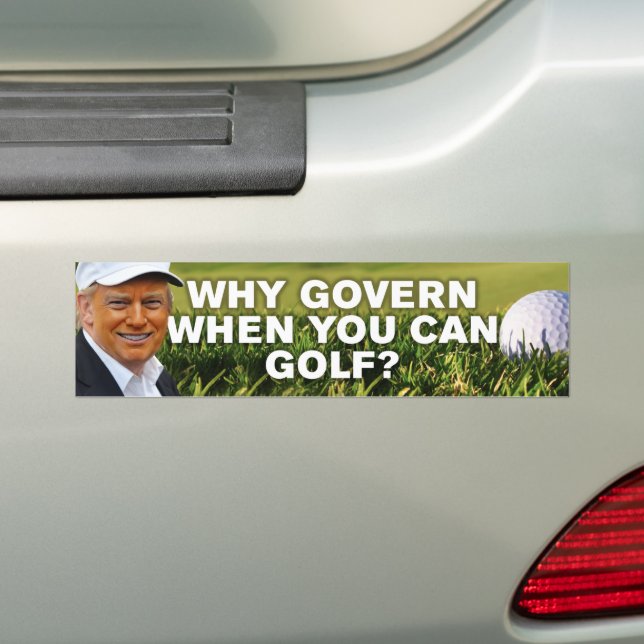 Autocollant De Voiture Le golf anti-Trump, pourquoi gouverner quand on pe (En voiture)