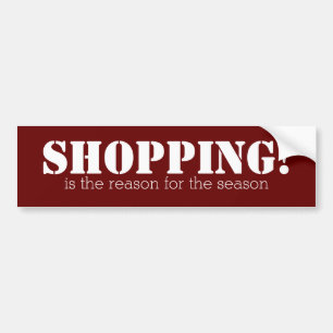 Autocollant De Voiture Le shopping est la raison de la saison bumper stic