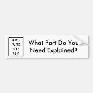 Autocollant De Voiture Le trafic plus lent gardent juste