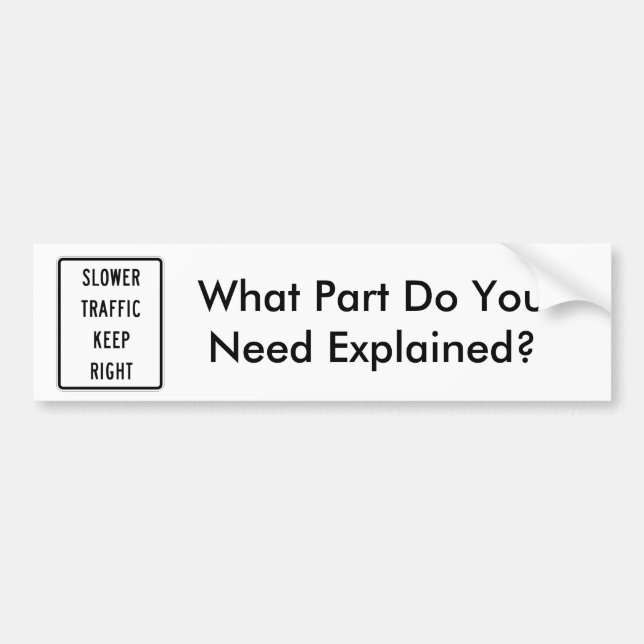 Autocollant De Voiture Le trafic plus lent gardent juste (Devant)