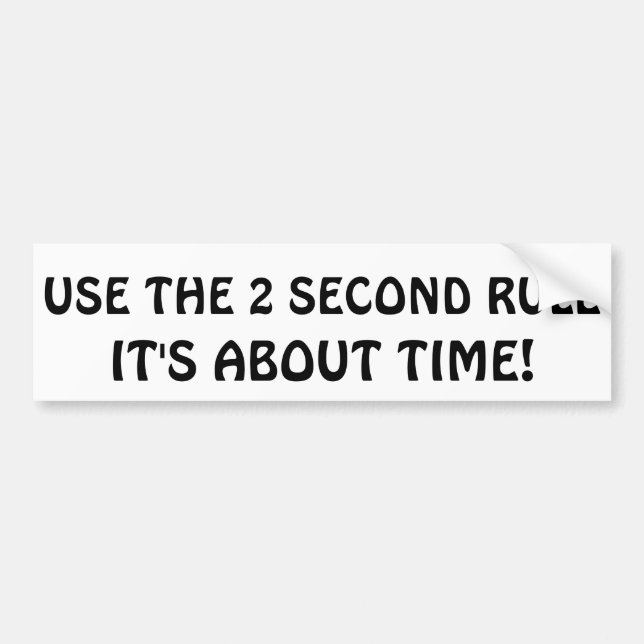 Autocollant De Voiture Les 2 secondes règles Il est temps (Devant)