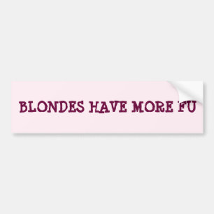 Autocollant De Voiture Les Blondes Ont Plus D'Autocollant De Fu Bumper