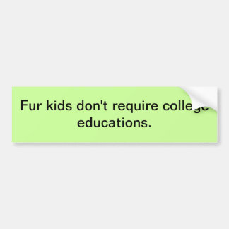 Autocollant De Voiture Les enfants de fourrure n'exigent pas des