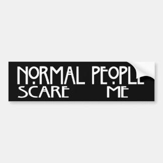Autocollant De Voiture Les personnes normales m'effrayent - Bumpersticker