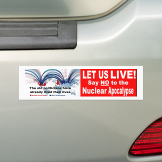Autocollant De Voiture Let us live!  Say NO   to the Nuclear Apocalypse