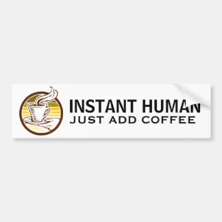 Autocollant De Voiture L'HUMAIN INSTANTANÉ, ajoutent juste le café