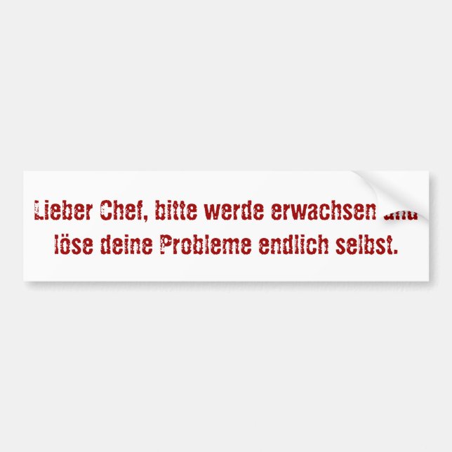 Autocollant De Voiture "Lieber Chef, bitte werde erwachsen..." (Devant)