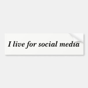 Autocollant De Voiture Live for Social Media Citation Bumper Sticker