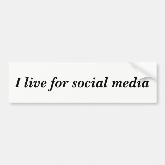 Autocollant De Voiture Live for Social Media Citation Bumper Sticker (Devant)