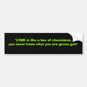 Autocollant De Voiture Lyme est comme une boîte de chocolats .....